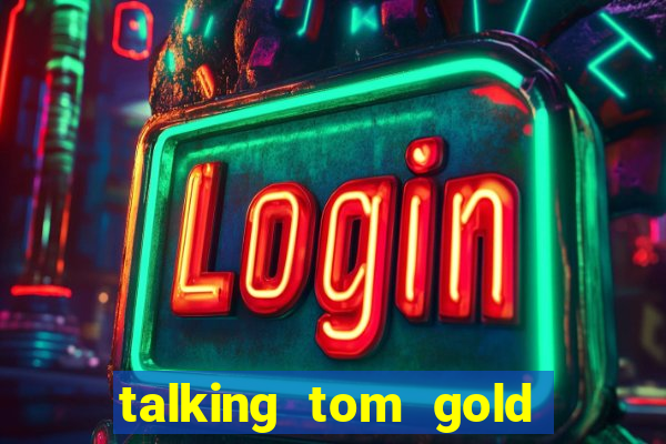 talking tom gold run 1.0 5.684 apk